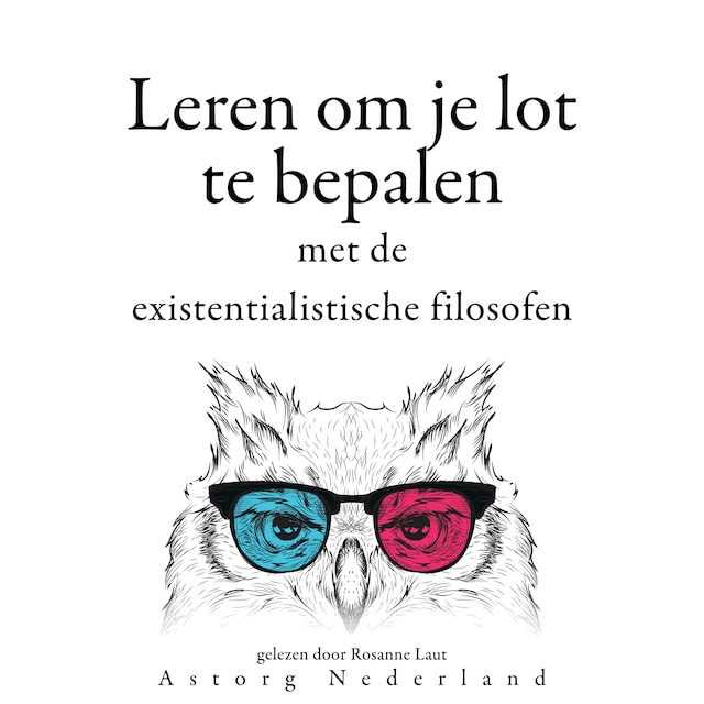 Book cover for Leren om je lot te bepalen met de existentialistische filosofen...