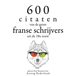 600 citaten van de grote Franse schrijvers uit de 18e eeuw - luisterboek