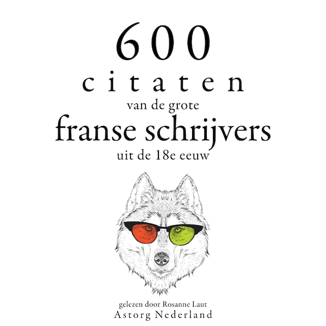 Book cover for 600 citaten van de grote Franse schrijvers uit de 18e eeuw
