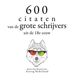 600 citaten van de grote schrijvers uit de 18e eeuw - luisterboek