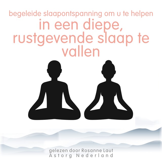 Couverture de livre pour Begeleide slaapontspanning om u te helpen in een diepe, rustgevende slaap te vallen.