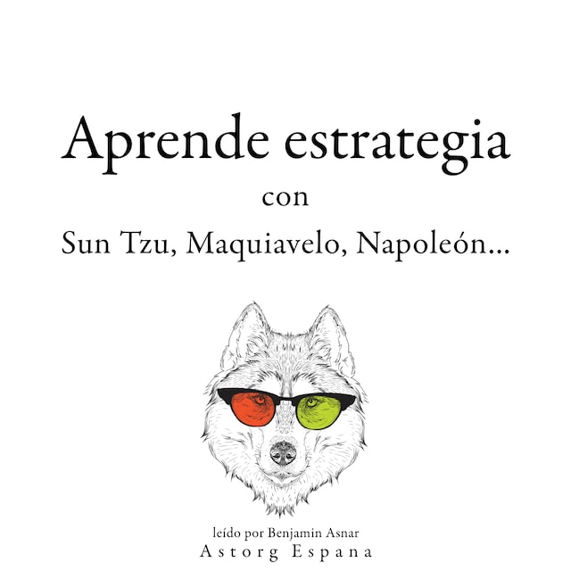Book cover for Aprende estrategia con Sun Tzu, Maquiavelo, Napoleón...
