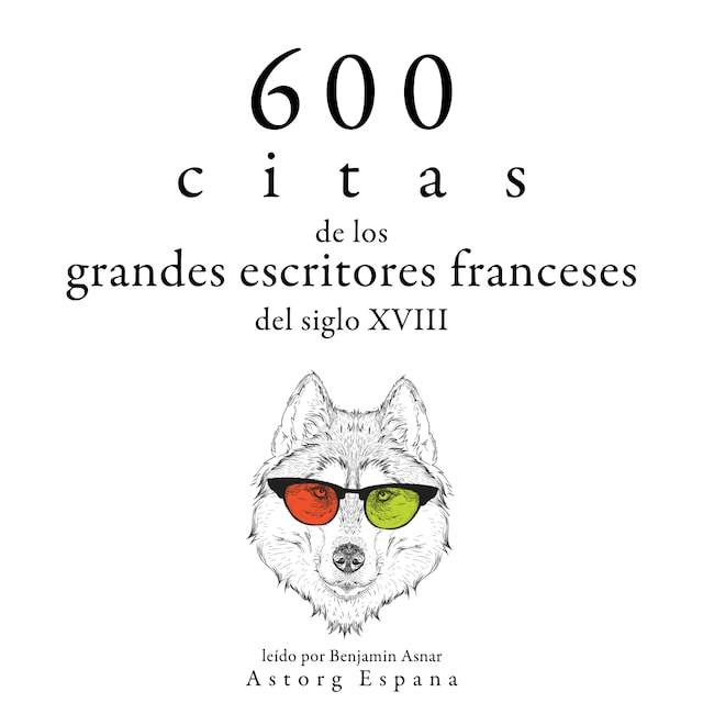 Book cover for 600 citas de los grandes escritores franceses del siglo XVIII