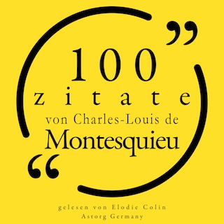 100 Zitate von Charles-Louis de Montesquieu als Hörbuch