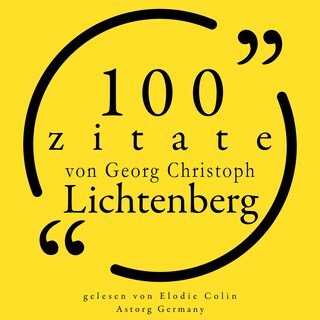 100 Zitate von Georg-Christoph Lichtenberg als Hörbuch