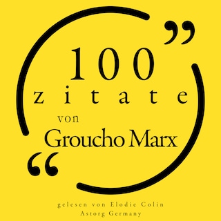 100 Zitate von Groucho Marx als Hörbuch