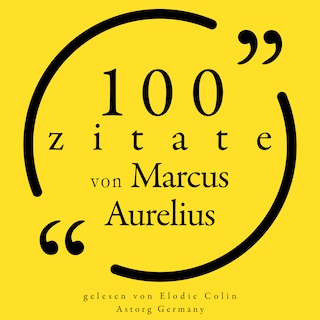 100 Zitate von Marcus Aurelius als Hörbuch