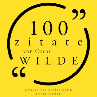 100 Zitate von Oscar Wilde als Hörbuch