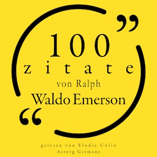 100 Zitate von Ralph Waldo Emerson als Hörbuch