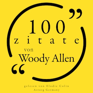 100 Zitate von Woody Allen als Hörbuch