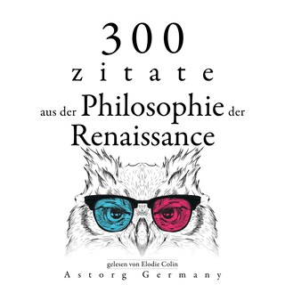300 Zitate aus der Philosophie der Renaissance als Hörbuch