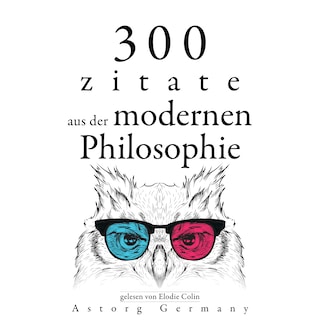 300 Zitate aus der zeitgenössischen Philosophie als Hörbuch