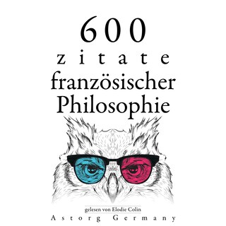 600 Zitate aus der französischen Philosophie als Hörbuch