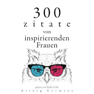 300 Zitate von inspirierenden Frauen als Hörbuch