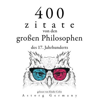 400 Zitate von den großen Philosophen des 17. Jahrhunderts als Hörbuch