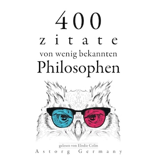 400 Zitate von wenig bekannten Philosophen als Hörbuch