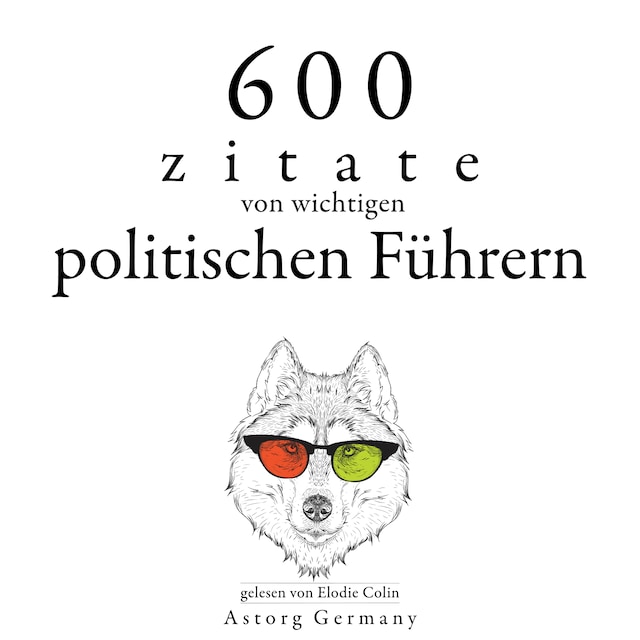 Okładka książki dla 600 Zitate von wichtigen politischen Führern