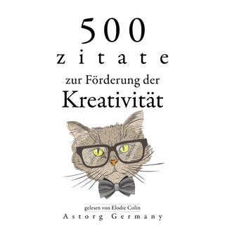 500 Zitate zur Förderung der Kreativität als Hörbuch