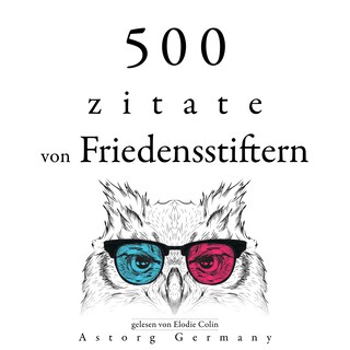 500 Zitate von Friedensstiftern als Hörbuch