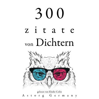 300 Zitate von Dichtern als Hörbuch