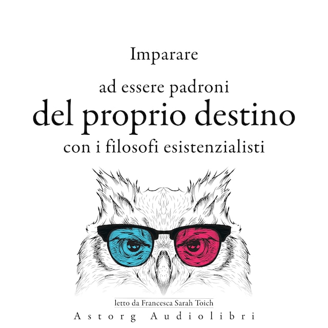 Kirjankansi teokselle Imparare a determinare il proprio destino con i filosofi esistenzialisti ...