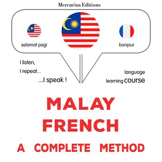 Melayu - Perancis : kaedah yang lengkap als Hörbuch