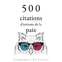 500 citations d'artisans de la paix