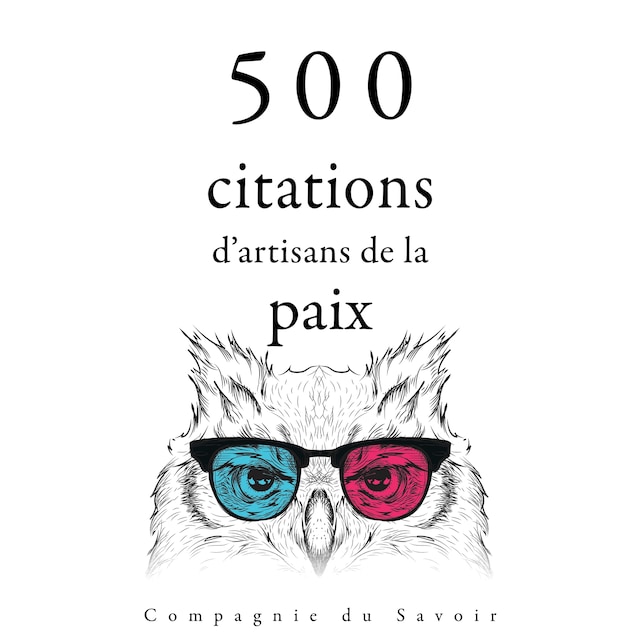Boekomslag van 500 citations d'artisans de la paix