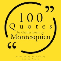 100 Quotes by Charles Louis de Montesquieu