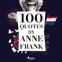100 Quotes by Anne Frank