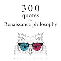 300 Quotations from Renaissance Philosophy