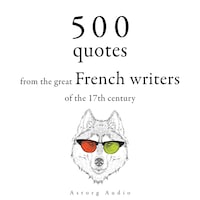 500 Quotations from the Great French Writers of the 17th Century