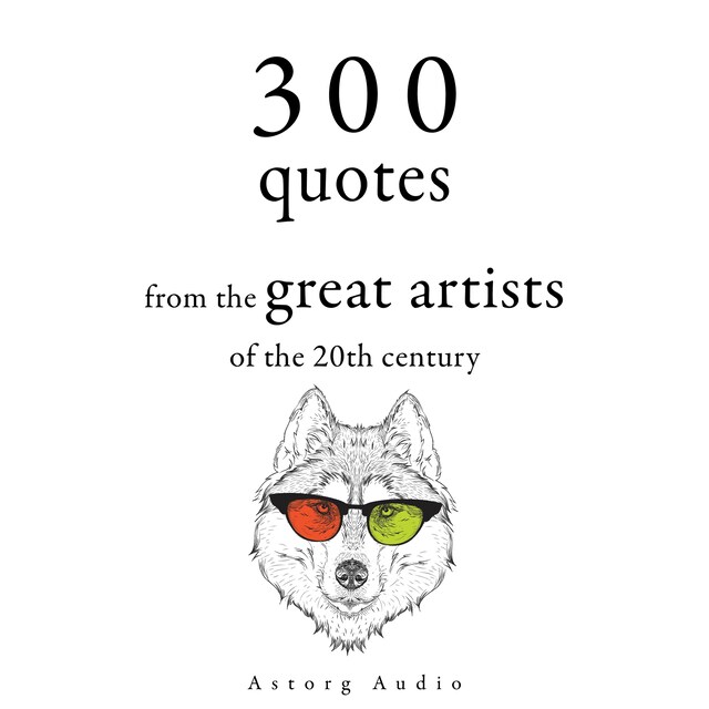 Bogomslag for 300 Quotations from the Great Artists of the 20th Century