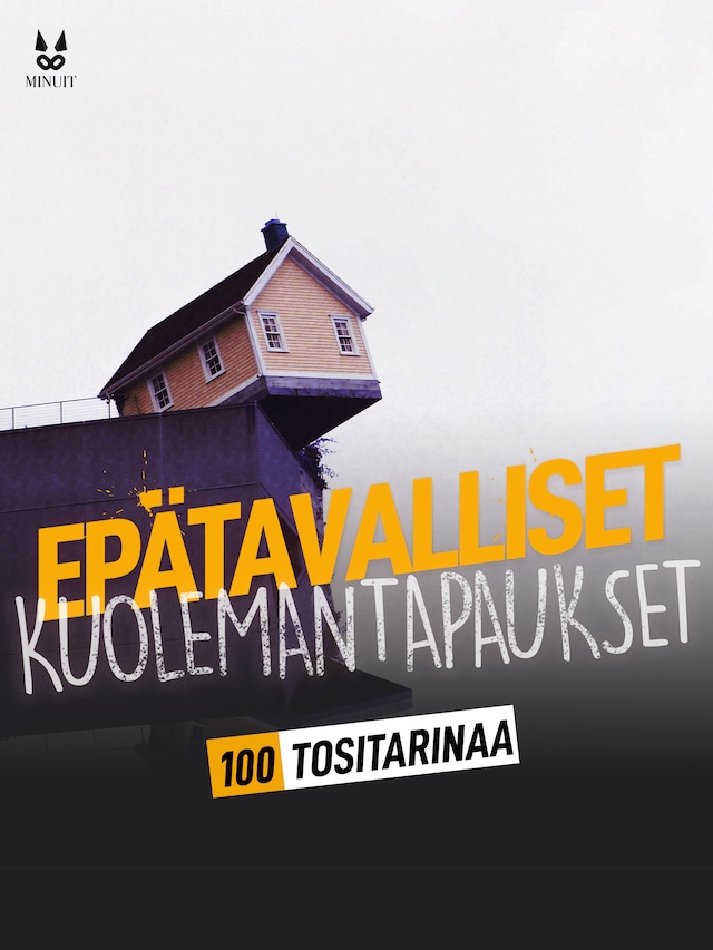 Buchcover für 100 TOSITARINAA EPÄTAVALLISISTA KUOLEMANTAPAUKSISTA