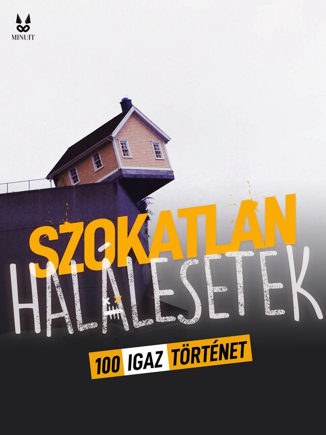 Boekomslag van 100 IGAZ TÖRTENET SZOKATLAN HALALESETEKROL