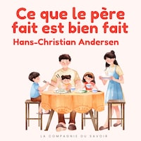 Ce que le père fait est bien fait