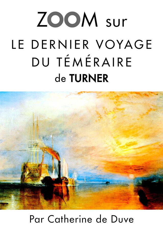 Couverture de livre pour Zoom sur Le dernier voyage du téméraire de Turner