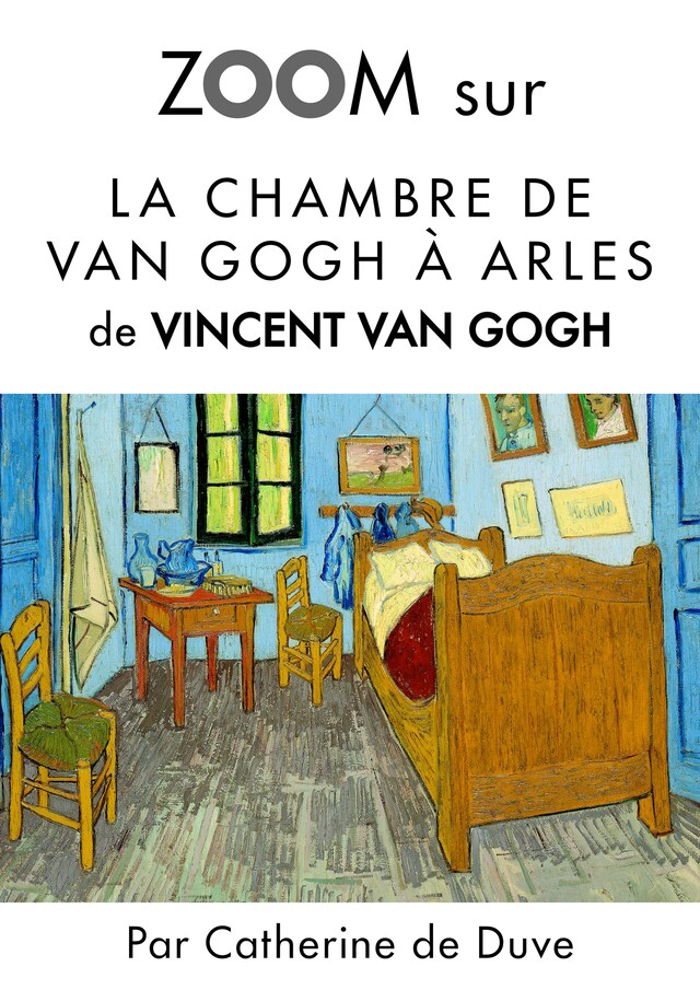 Couverture de livre pour Zoom sur La chambre de Van Gogh à Arles