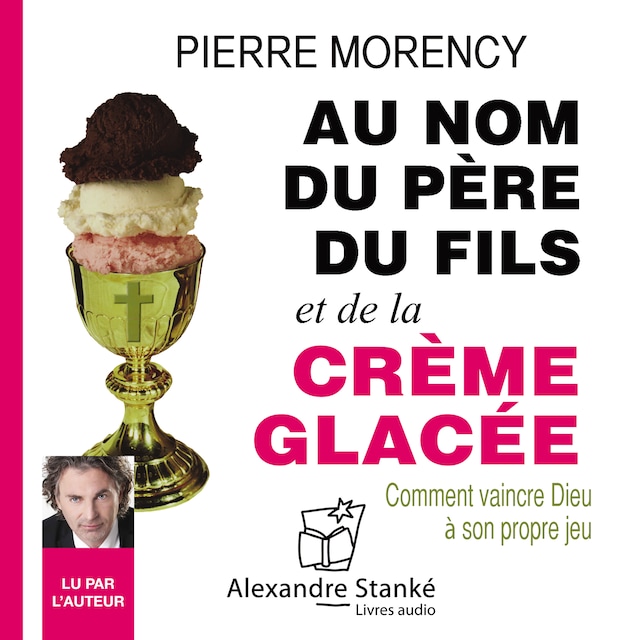 Book cover for Au nom du père, du fils et de la crème glacée