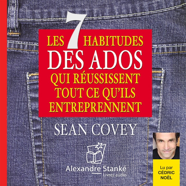 Couverture de livre pour Les 7 habitudes des ados qui réussissent tout ce qu'ils entreprennent