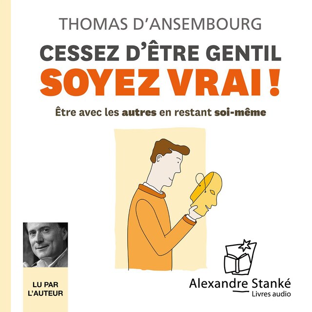 Couverture de livre pour Cessez d'être gentil soyez vrai !