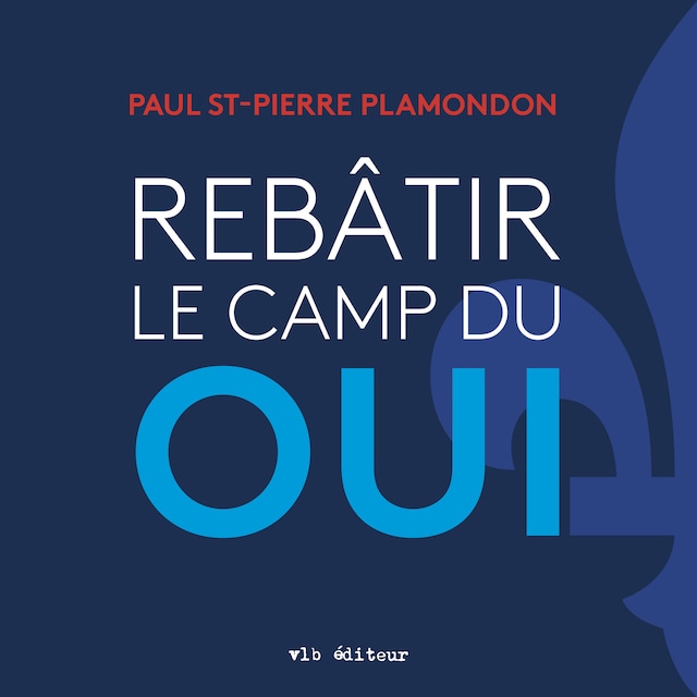 Book cover for Rebâtir le camp du oui