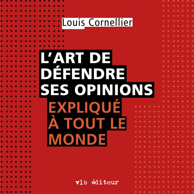 Boekomslag van L'art de défendre ses opinions expliqué à tout le monde