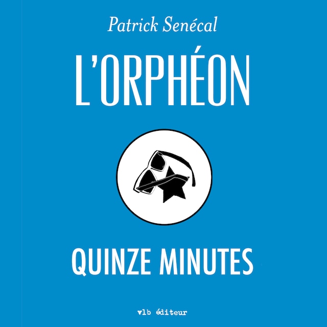 Book cover for L'orphéon: Quinze minutes