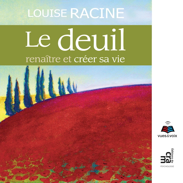 Book cover for Le deuil : renaître et créer sa vie