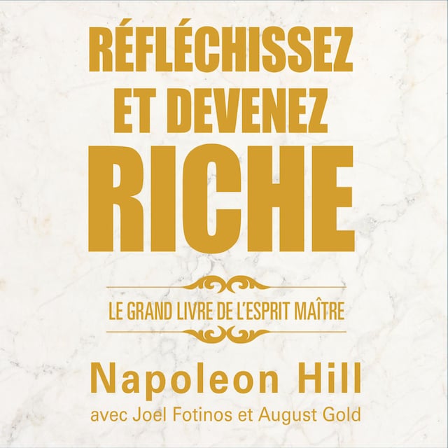 Book cover for Réfléchissez et devenez riche: Le grand livre de l'esprit maître