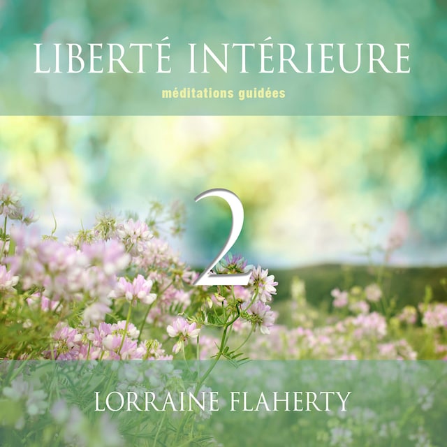 Portada de libro para Liberté intérieure 2 : Méditations guidées