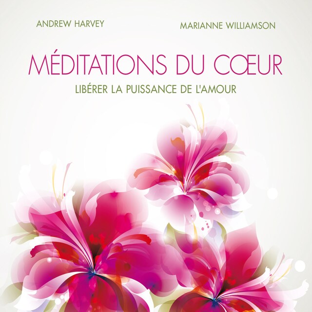 Book cover for Méditations du cœur : Libérer la puissance de l'amour