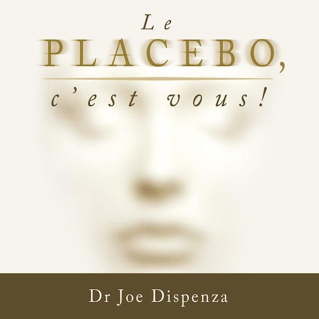 Book cover for Le placebo, c'est vous !