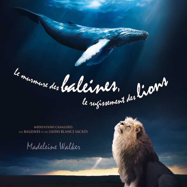 Boekomslag van Le murmure des baleines, le rugissement des lions